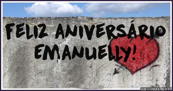 feliz aniversário               Emanuelly!