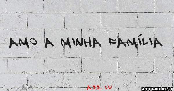 Amo a minha família 
