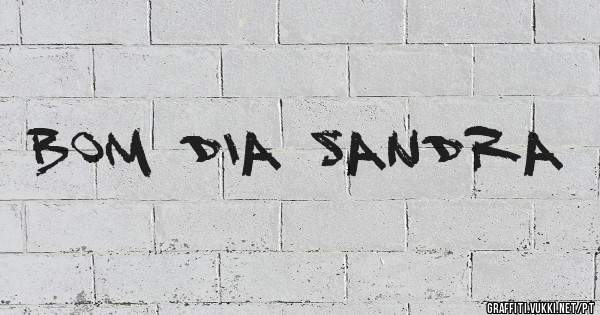Bom dia Sandra 