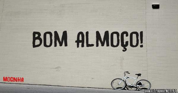 Bom Almoço!