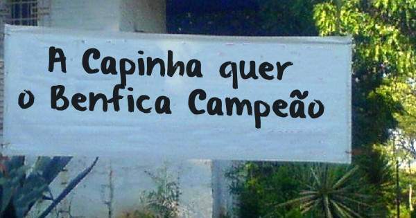 A Capinha quer o Benfica Campeão 