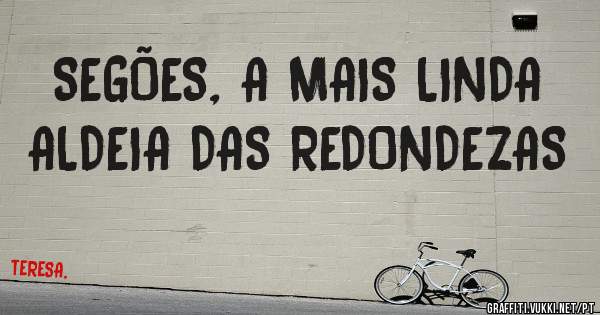 SEGÕES, A MAIS LINDA ALDEIA DAS REDONDEZAS