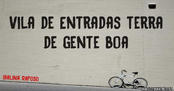 Vila de Entradas terra de gente boa