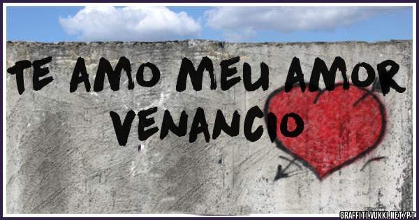 Te amo meu amor venancio