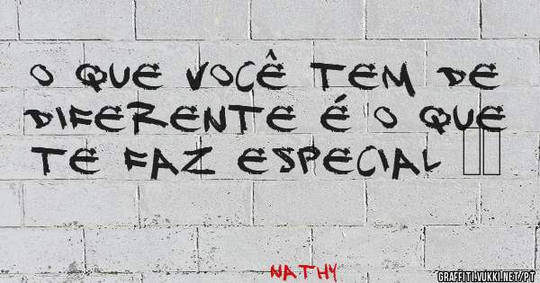 O que você tem de diferente é o que te faz especial ❤️