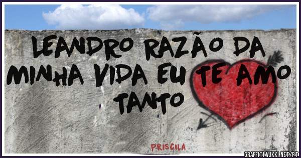 LEANDRO RAZÃO DA MINHA VIDA EU TE AMO TANTO 