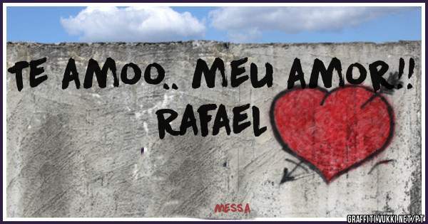 Te amoo.. meu amor!!
Rafael