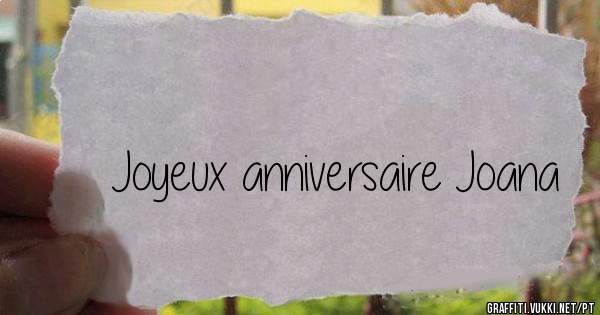 Joyeux anniversaire Joana