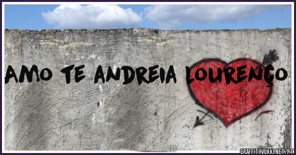 Amo te andreia lourenço
