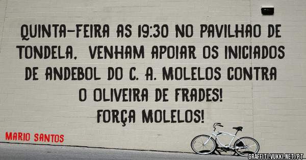 Quinta-feira as 19:30 no pavilhao de Tondela,  venham apoiar os iniciados de andebol do C. A. Molelos contra o Oliveira de Frades! 
Força Molelos! 