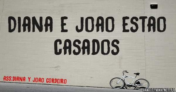 Diana e joao estao casados