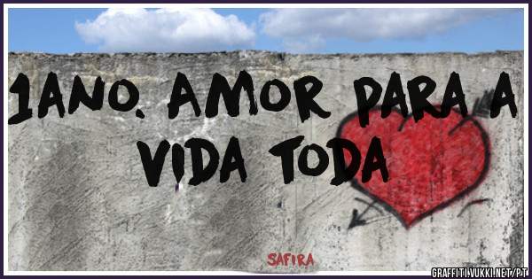 1ano. Amor para a vida toda