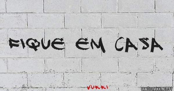 Fique em casa 
