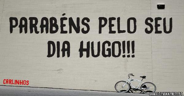 Parabéns pelo seu dia Hugo!!!