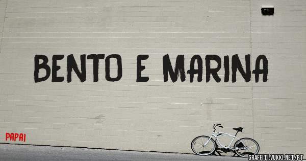 BENTO E MARINA 