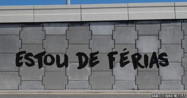 Estou de férias
