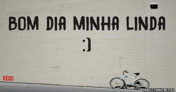 Bom dia minha linda :)