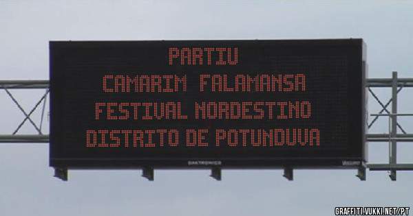                   PARTIU
  CAMARIM  FALAMANSA
      Festival Nordestino
    Distrito de Potunduva
