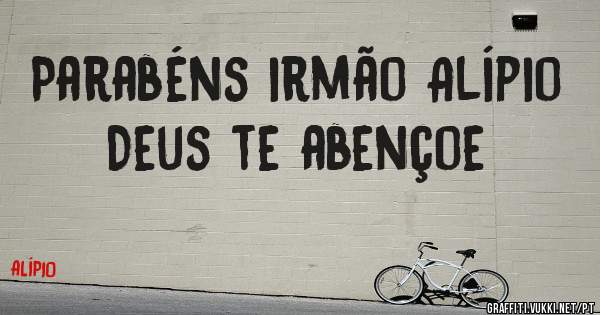 Parabéns irmão Alípio 
   Deus te abençoe 