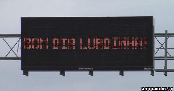 Bom dia Lurdinha!