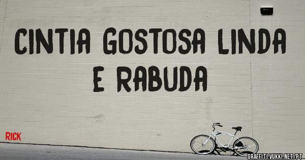 Cintia Gostosa Linda e Rabuda