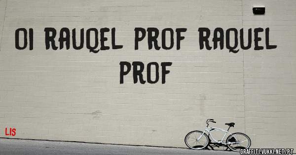 oi rauqel prof raquel prof
