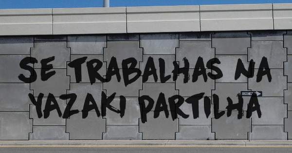 Se trabalhas na YAZAKI partilha 