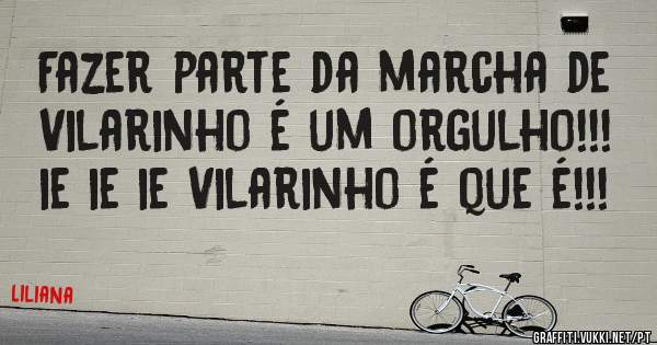 Fazer parte da marcha de Vilarinho é um orgulho!!! ie ie ie Vilarinho é que é!!!