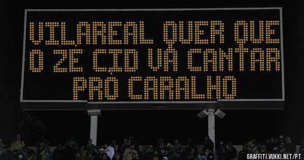 VILAREAL QUER QUE O ZÈ CID VA CANTAR PRÒ CARALHO
