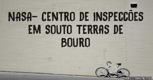 NASA- Centro de Inspeccões em Souto Terras de Bouro 