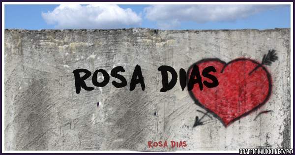 Rosa dias 
