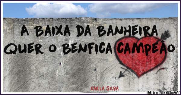 A Baixa da Banheira quer o Benfica campeão 