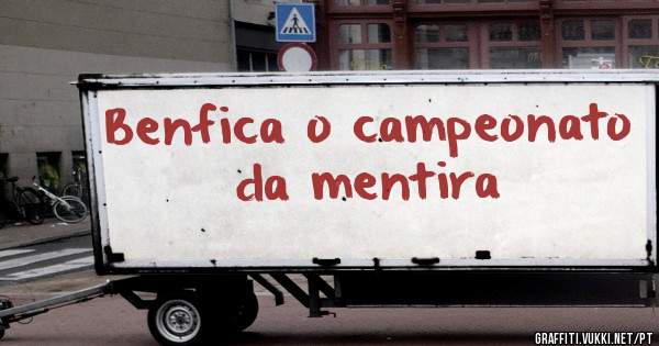 Benfica o campeonato da mentira