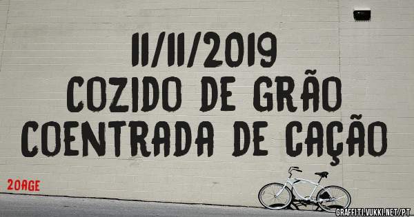 11/11/2019
Cozido de grão 
Coentrada de cação 