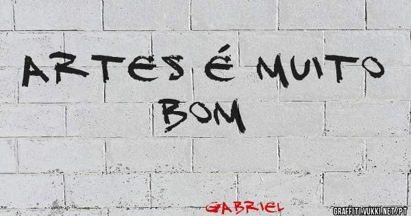 Artes é muito bom