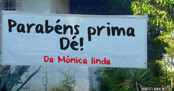 Parabéns prima Dé!