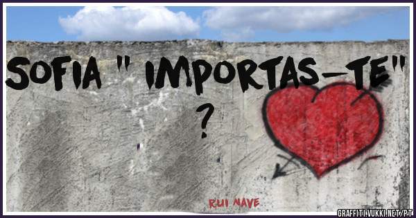 Sofia '' importas-te'' ?
