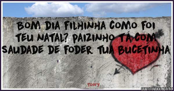 Bom dia filhinha como foi teu natal? paizinho tá com saudade de foder tua bucetinha
