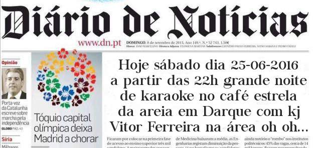 Hoje sábado dia 25-06-2016 a partir das 22h grande noite de karaoke no café estrela da areia em Darque com kj Vitor Ferreira na área oh oh...

