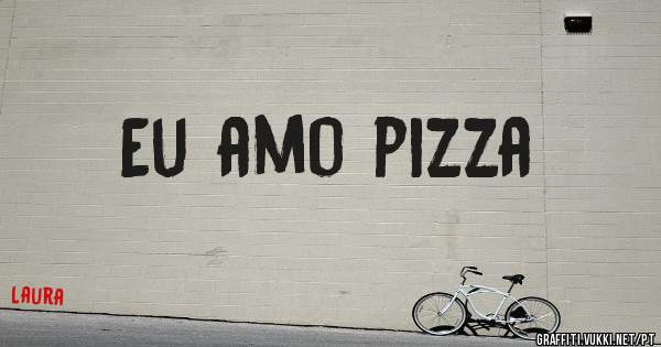 Eu amo pizza
