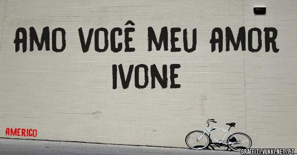 amo você meu amor ivone