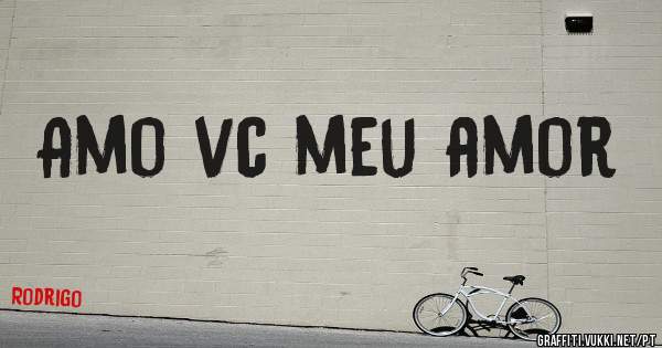 Amo vc meu amor