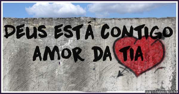 Deus está contigo amor da tia