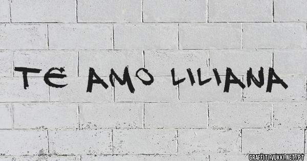 te amo liliana