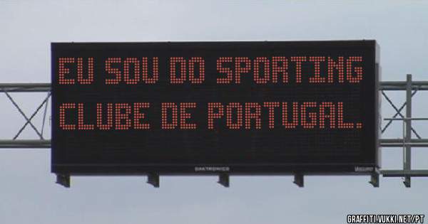 EU SOU DO SPORTING CLUBE DE PORTUGAL.