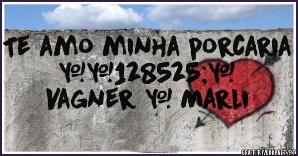 Te amo minha porcaria 😍❤
Vagner & Marli 