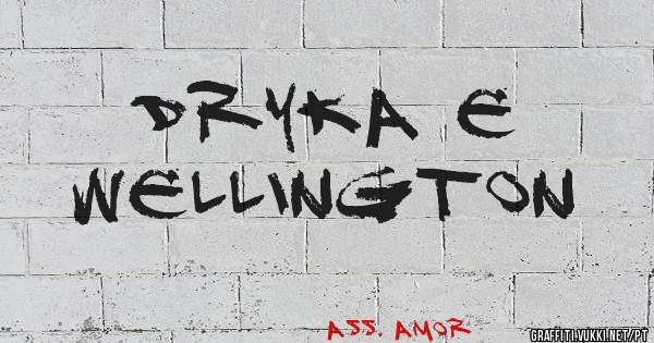 Dryka e 
Wellington