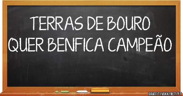 TERRAS DE BOURO QUER BENFICA CAMPEÃO 