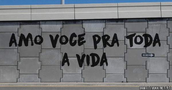 amo voce pra toda a vida 