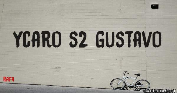 Ycaro s2 Gustavo